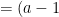 =(a-1)(a+1).\frac{\sqrt{5}}{\sqrt{(a-1)^2}}